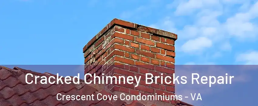 Cracked Chimney Bricks Repair Crescent Cove Condominiums - VA