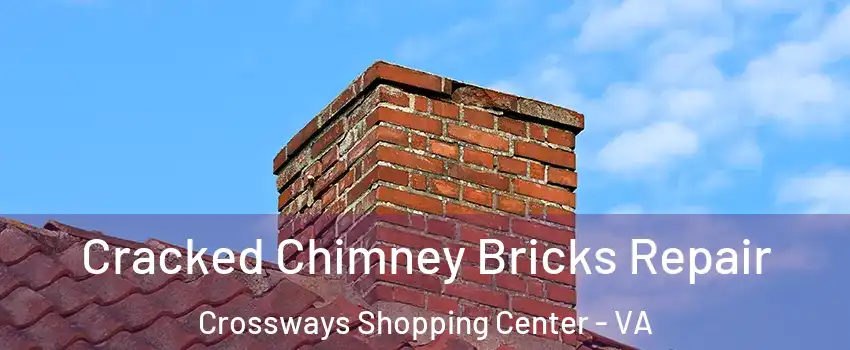 Cracked Chimney Bricks Repair Crossways Shopping Center - VA