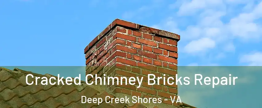 Cracked Chimney Bricks Repair Deep Creek Shores - VA