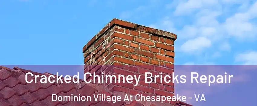 Cracked Chimney Bricks Repair Dominion Village At Chesapeake - VA