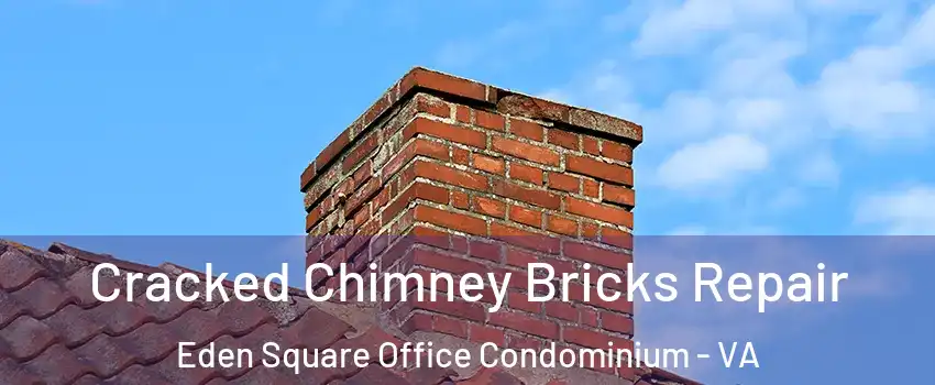 Cracked Chimney Bricks Repair Eden Square Office Condominium - VA