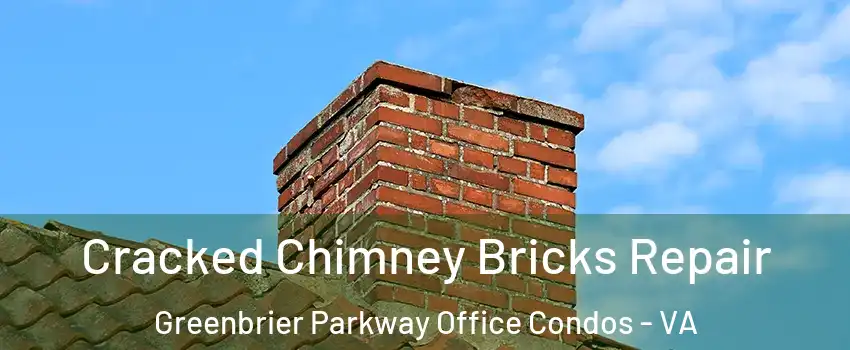 Cracked Chimney Bricks Repair Greenbrier Parkway Office Condos - VA