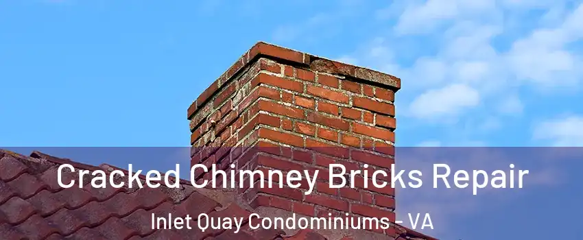 Cracked Chimney Bricks Repair Inlet Quay Condominiums - VA