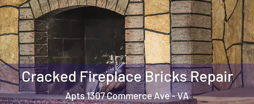 Cracked Fireplace Bricks Repair Apts 1307 Commerce Ave - VA