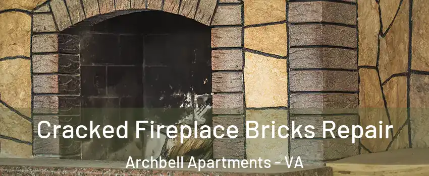 Cracked Fireplace Bricks Repair Archbell Apartments - VA
