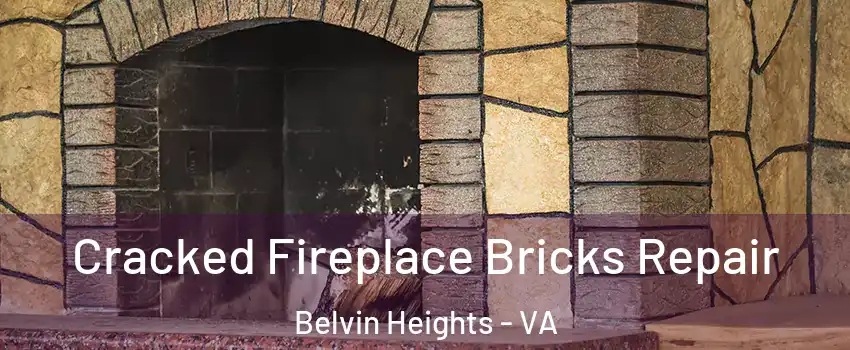 Cracked Fireplace Bricks Repair Belvin Heights - VA