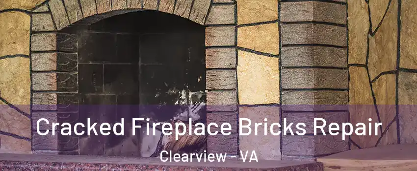 Cracked Fireplace Bricks Repair Clearview - VA