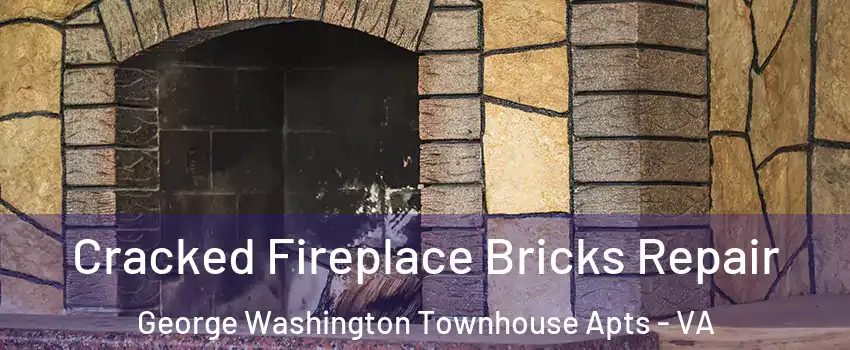 Cracked Fireplace Bricks Repair George Washington Townhouse Apts - VA