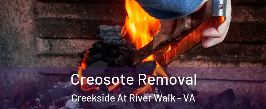 Creosote Removal Creekside At River Walk - VA
