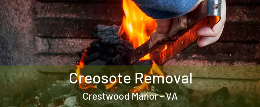 Creosote Removal Crestwood Manor - VA