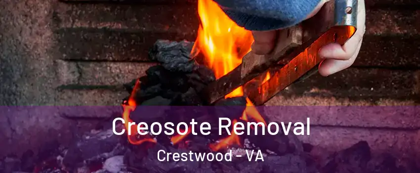 Creosote Removal Crestwood - VA