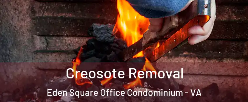Creosote Removal Eden Square Office Condominium - VA