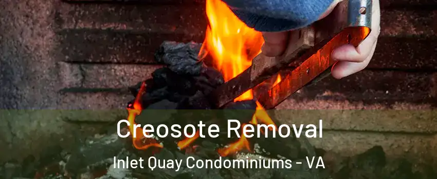 Creosote Removal Inlet Quay Condominiums - VA
