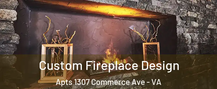 Custom Fireplace Design Apts 1307 Commerce Ave - VA