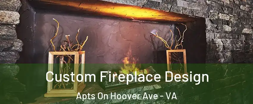 Custom Fireplace Design Apts On Hoover Ave - VA