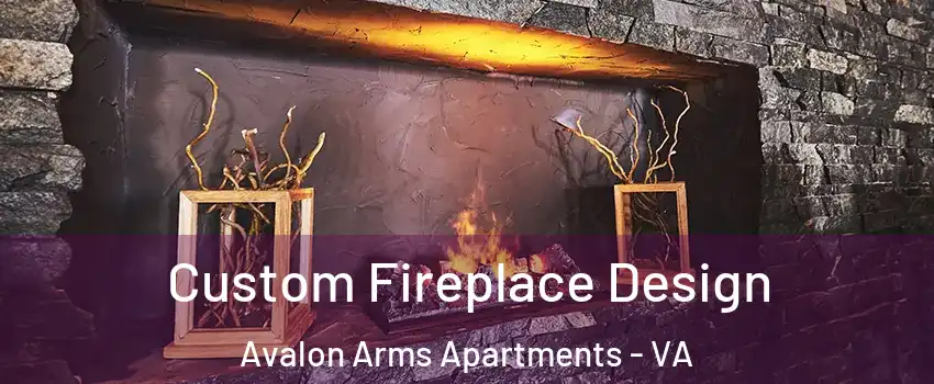 Custom Fireplace Design Avalon Arms Apartments - VA