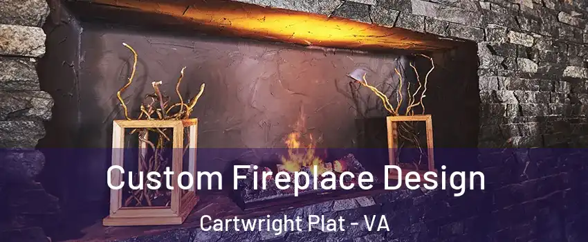 Custom Fireplace Design Cartwright Plat - VA