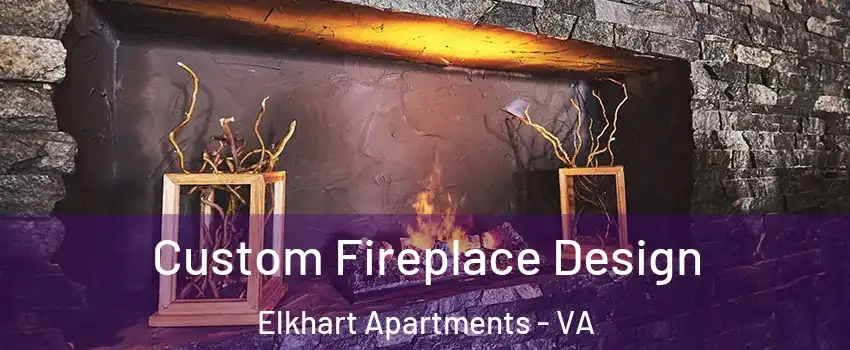 Custom Fireplace Design Elkhart Apartments - VA