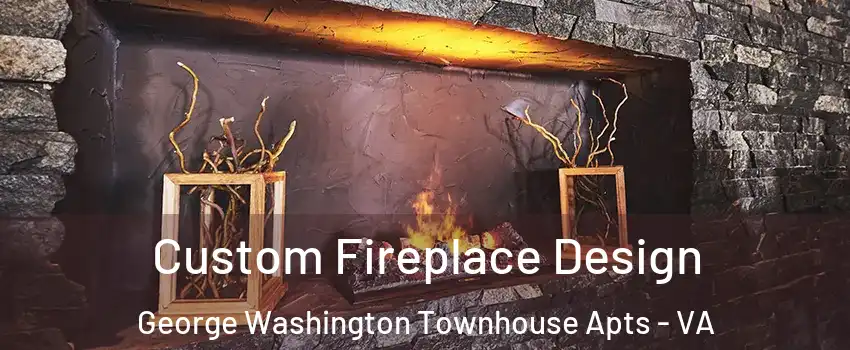Custom Fireplace Design George Washington Townhouse Apts - VA