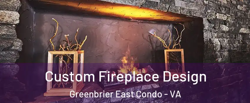 Custom Fireplace Design Greenbrier East Condo - VA