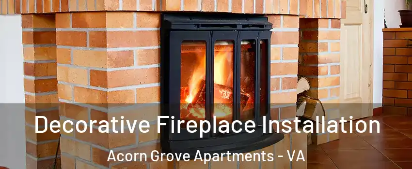 Decorative Fireplace Installation Acorn Grove Apartments - VA