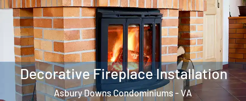 Decorative Fireplace Installation Asbury Downs Condominiums - VA