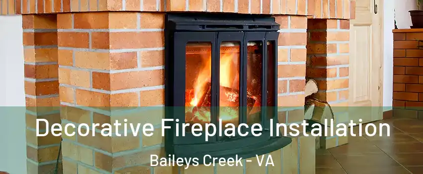 Decorative Fireplace Installation Baileys Creek - VA