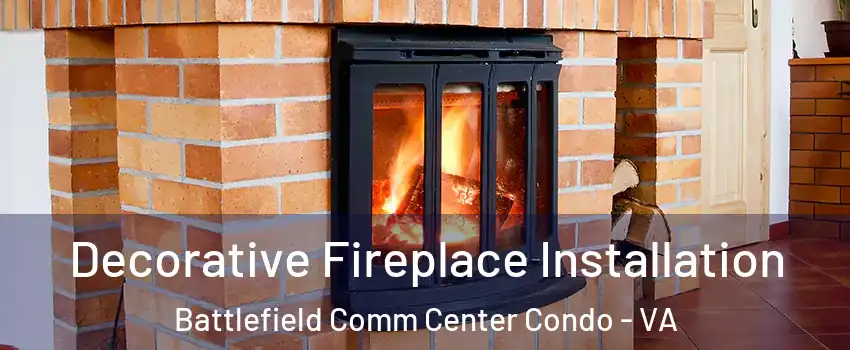 Decorative Fireplace Installation Battlefield Comm Center Condo - VA