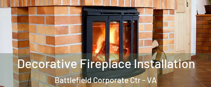Decorative Fireplace Installation Battlefield Corporate Ctr - VA