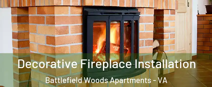 Decorative Fireplace Installation Battlefield Woods Apartments - VA