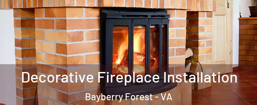 Decorative Fireplace Installation Bayberry Forest - VA