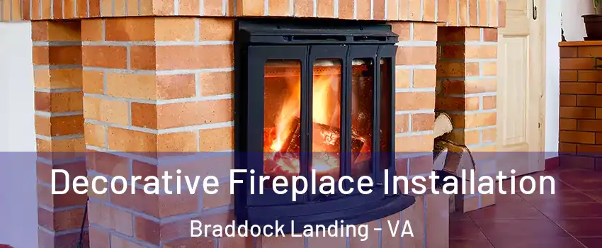 Decorative Fireplace Installation Braddock Landing - VA