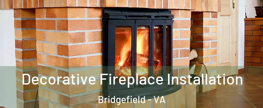 Decorative Fireplace Installation Bridgefield - VA