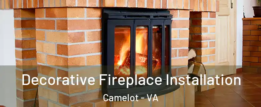 Decorative Fireplace Installation Camelot - VA