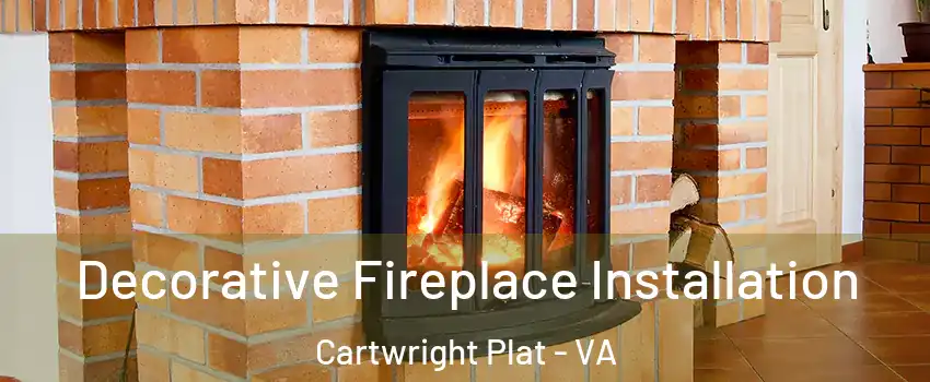 Decorative Fireplace Installation Cartwright Plat - VA