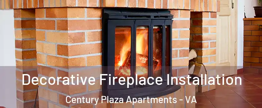 Decorative Fireplace Installation Century Plaza Apartments - VA