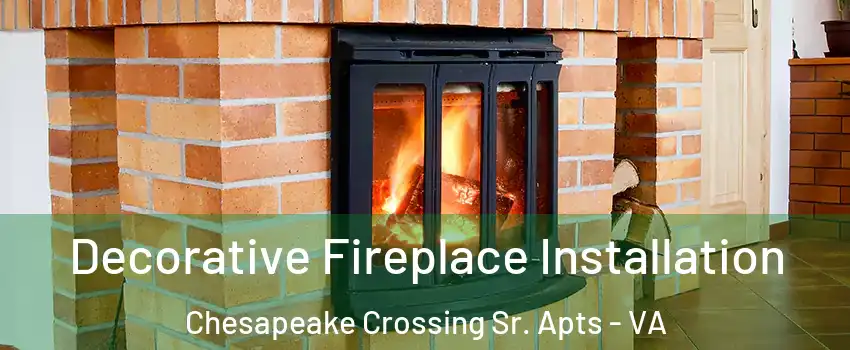 Decorative Fireplace Installation Chesapeake Crossing Sr. Apts - VA