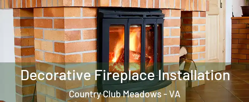 Decorative Fireplace Installation Country Club Meadows - VA