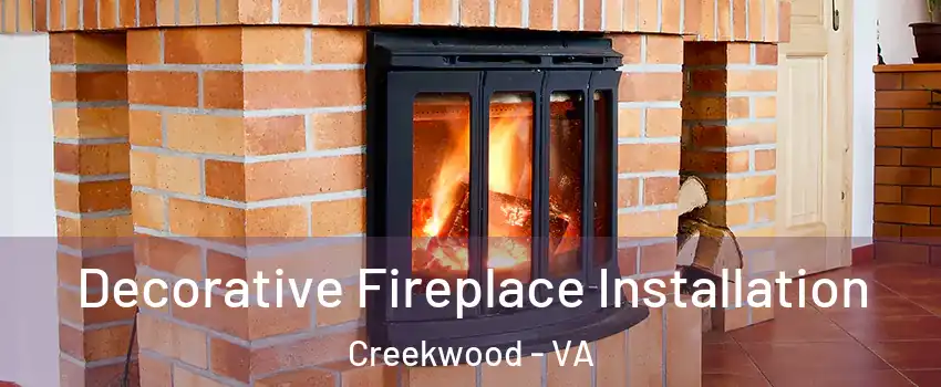 Decorative Fireplace Installation Creekwood - VA