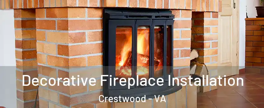 Decorative Fireplace Installation Crestwood - VA
