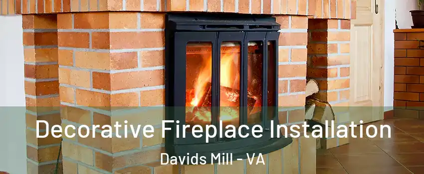 Decorative Fireplace Installation Davids Mill - VA