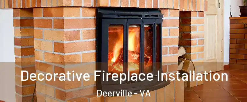 Decorative Fireplace Installation Deerville - VA