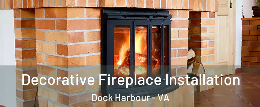 Decorative Fireplace Installation Dock Harbour - VA