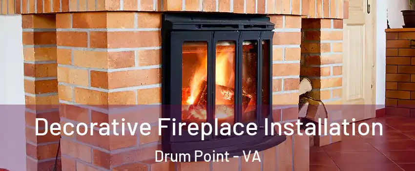 Decorative Fireplace Installation Drum Point - VA