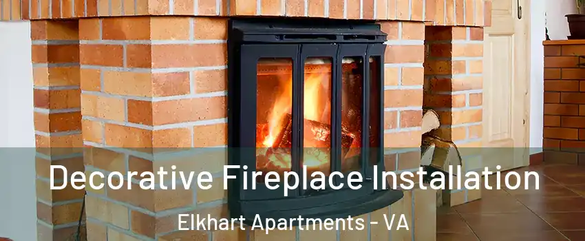Decorative Fireplace Installation Elkhart Apartments - VA