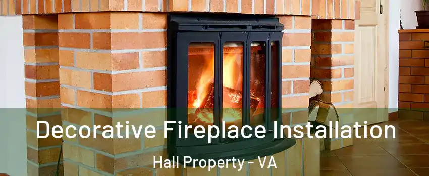 Decorative Fireplace Installation Hall Property - VA