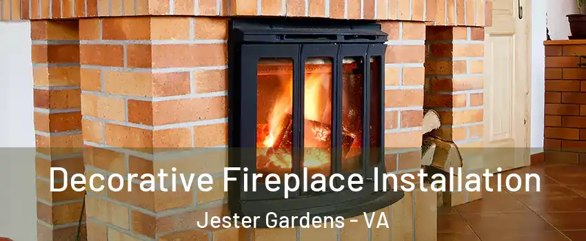 Decorative Fireplace Installation Jester Gardens - VA