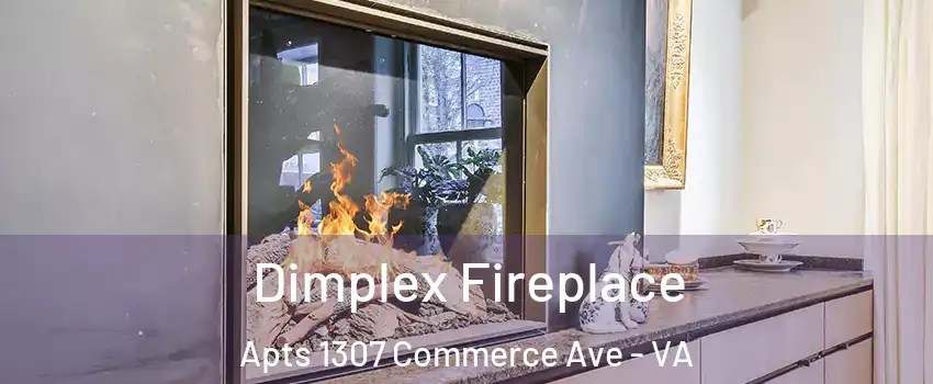 Dimplex Fireplace Apts 1307 Commerce Ave - VA