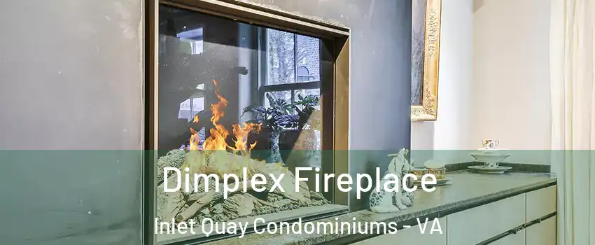 Dimplex Fireplace Inlet Quay Condominiums - VA