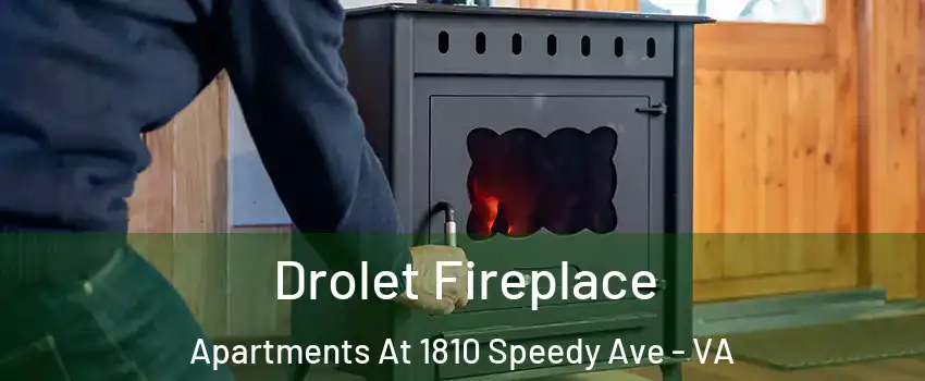 Drolet Fireplace Apartments At 1810 Speedy Ave - VA